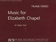 Music for Elizabeth Chapel 