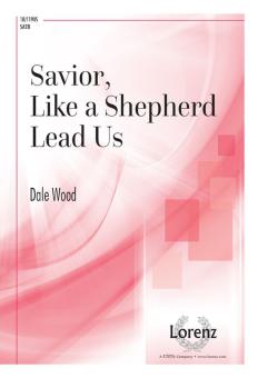Savior, Like A Shepherd, Lead Us 