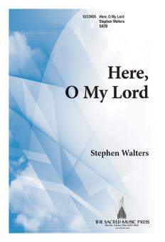 Here, O My Lord 