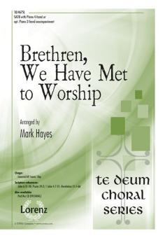 Brethren, We Have Met To Worship 