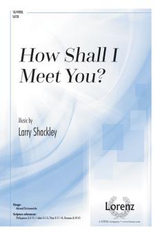How Shall I Meet You? 