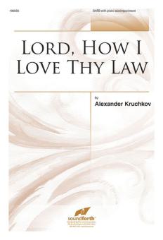 Lord, How I Love Thy Law 