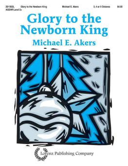 Glory To The Newborn King 