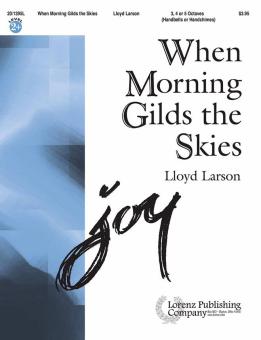 When Morning Gilds The Skies 