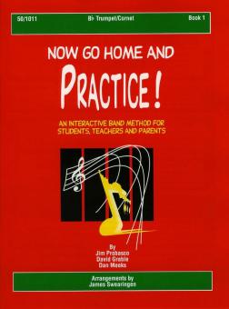 Now Go Home and Practice Book 1 Trumpet Cornet 
