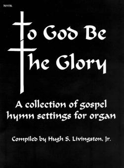 To God Be The Glory 