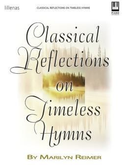 Classical Reflections On Timeless Hymns 