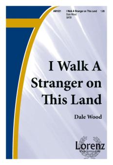 I Walk A Stranger On This Land 