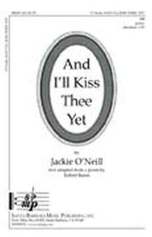 And I'll Kiss Thee Yet 