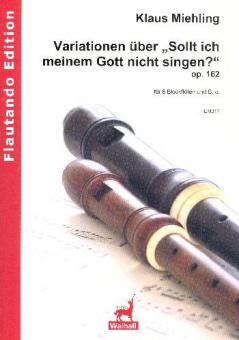 Variationen über Warum sollt ich meinem Gott nicht singen op. 162 