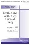 Let the Gates of the City Outward Swing 