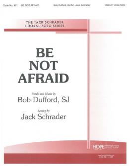 Be Not Afraid 