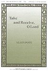 Take and Receive, O Lord 