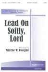 Lead on Softly, Lord 