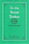 In the Bread Broken 