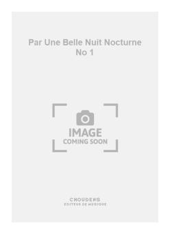 Par Une Belle Nuit Nocturne No. 1 