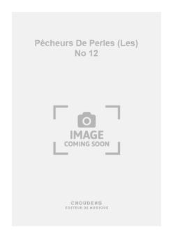 Les Pêcheurs de Perles - No. 12 