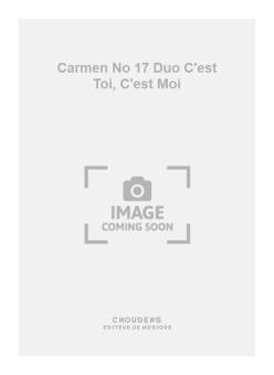 Carmen No. 17 Duo C'est Toi, C'est Moi 