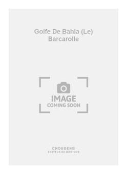 Le Golfe de Bahia Barcarolle 