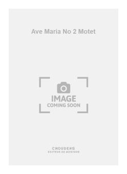 Ave Maria No. 2 Motet 