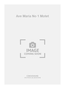 Ave Maria No. 1 Motet 