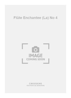 La Flûte Enchantee No. 4 
