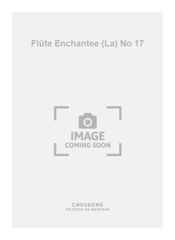 La Flûte Enchantee No. 17 