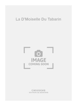 La D'Moiselle Du Tabarin 