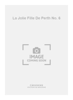 La Jolie Fille de Perth No. 6 