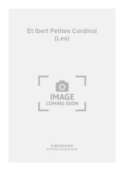 Les et Ibert Petites Cardinal 