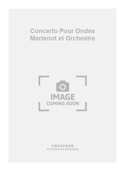 Concerto pour Ondes Martenot et Orchestre (1947) 