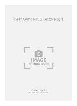 Peer Gynt No. 2 Suite No. 1 