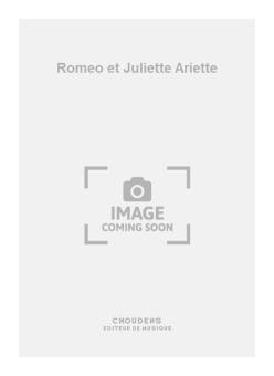 Romeo et Juliette Ariette 