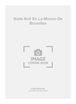 Suite No. 3 En La Mineur-De Bruxelles 