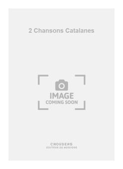 2 Chansons Catalanes 