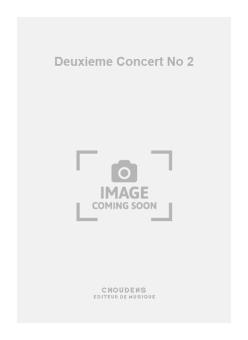 Deuxieme Concert No. 2 