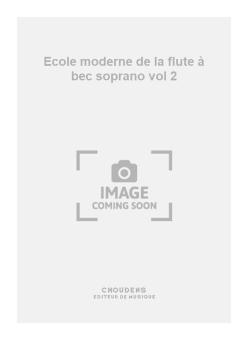 Ecole moderne de la flute à bec soprano Vol. 2 