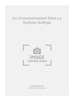 Au Commencement Etait Le Rythme Solfege 