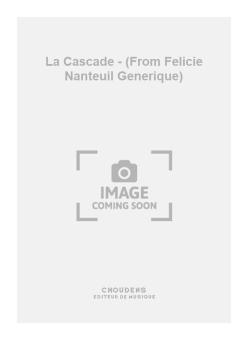 La Cascade - (From Felicie Nanteuil Generique) 