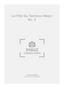 La Fille Du Tambour-Major No. 4 