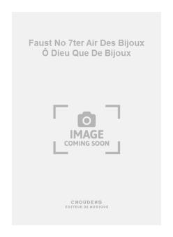 Faust No. 7ter Air Des Bijoux Ô Dieu Que de Bijoux 