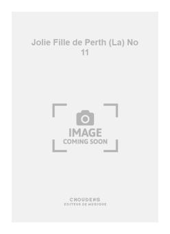 La Jolie Fille de Perth No. 11 