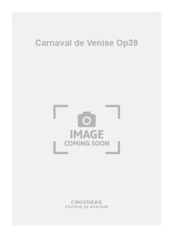Carnaval de Venise Op. 39 