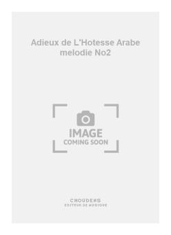 Adieux de L'Hotesse Arabe melodie No. 2 