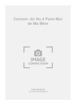 Carmen- Air No.4 Parle-Moi de Ma Mere 