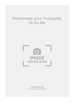 Promenade pour Trompette Ut Ou Sib 