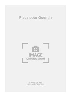 Piece pour Quentin 