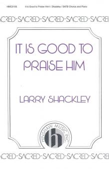 It Is Good To Praise Him! 