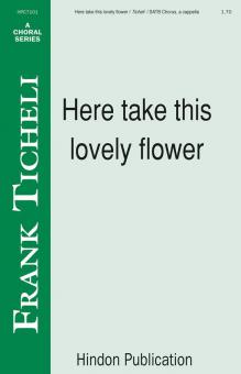 Here Take This Lovely Flower 