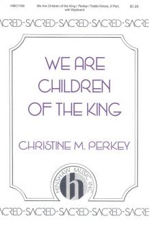 We Are Children Of The King 